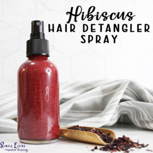 httpssimplelivingcreativelearning.comwp-contentuploads202408Hibiscus-Hair-Detangler-Spray-2.jpg_20250726042536