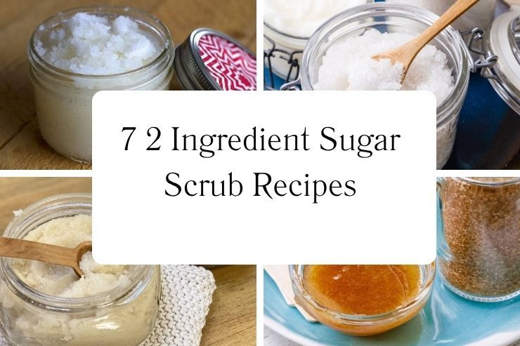 7 2 Ingredient Sugar Scrub Recipes
