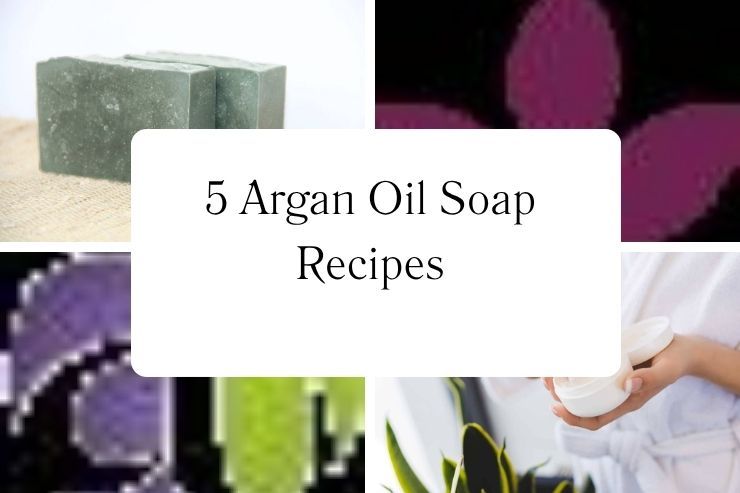 5 Argan Oil Soap Recipes