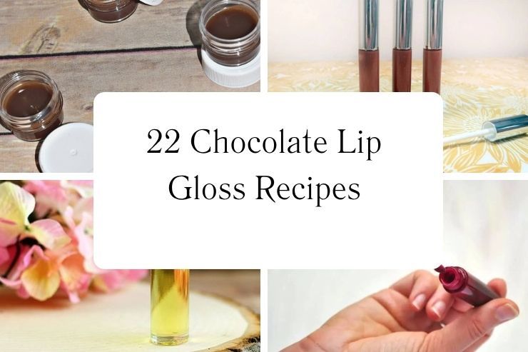 22 Chocolate Lip Gloss Recipes