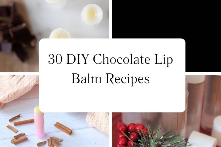 30 DIY Chocolate Lip Balm Recipes