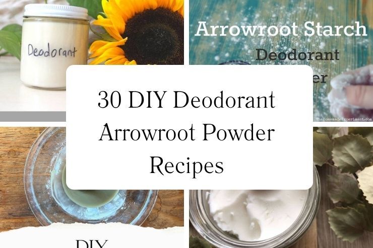 30 DIY Deodorant Arrowroot Powder Recipes