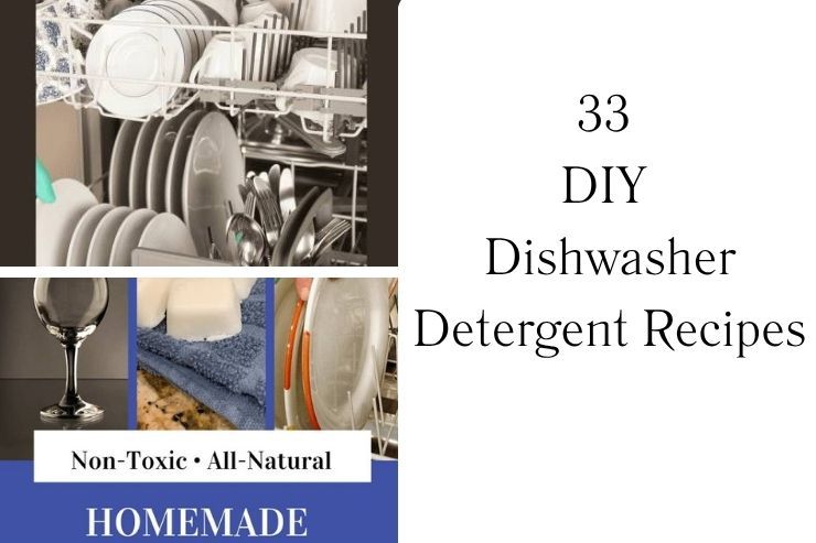 33 DIY Dishwasher Detergent Recipes