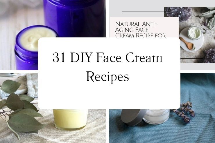 31 DIY Face Cream Recipes