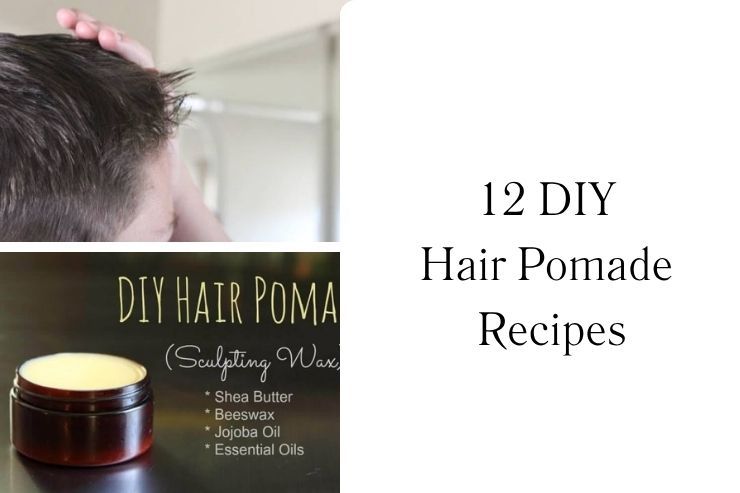 12 DIY Hair Pomade Recipes
