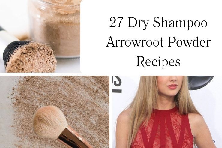 27 Dry Shampoo Arrowroot Powder Recipes