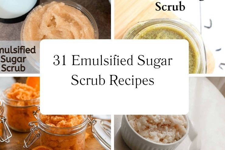 31 Emulsified Sugar Scrub Recipes