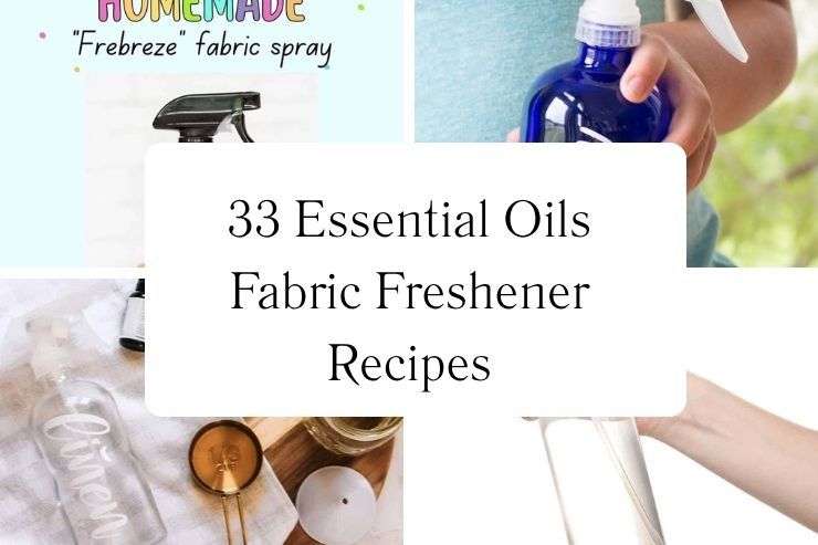 33 Essential Oils Fabric Freshener Recipes