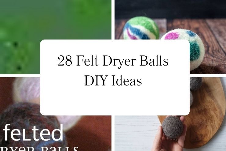 28 Felt Dryer Balls DIY Ideas