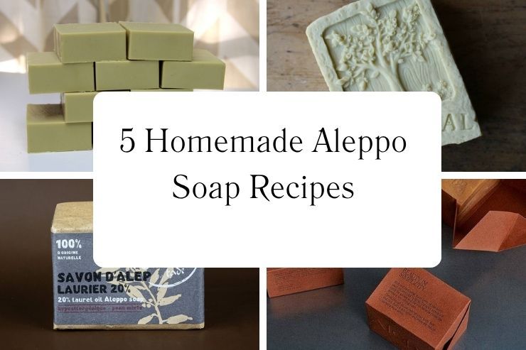 5 Homemade Aleppo Soap Recipes