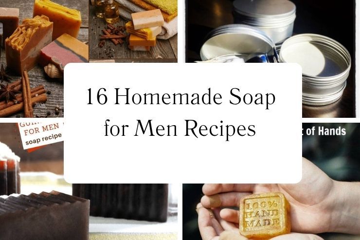 16 Homemade Soap for Men Recipes