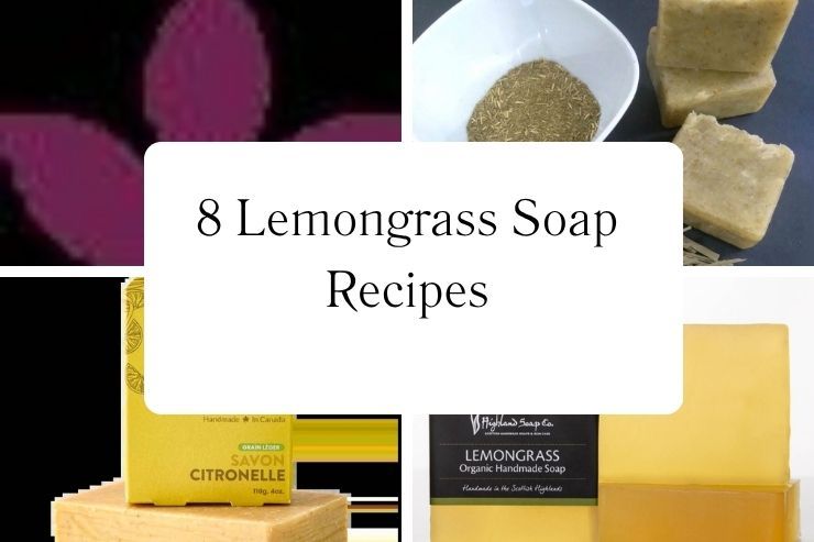 8 Lemongrass Soap Recipes