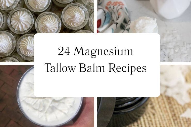 24 Magnesium Tallow Balm Recipes