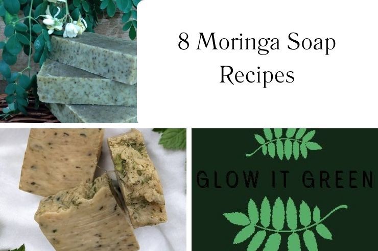 8 Moringa Soap Recipes