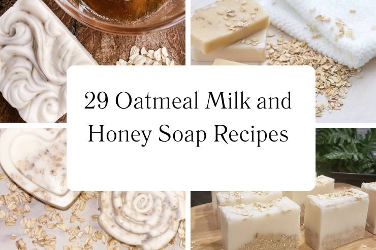 29 Oatmeal Milk and Honey Soap Recipes