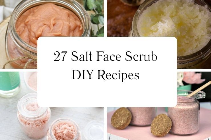 27 Salt Face Scrub DIY Recipes
