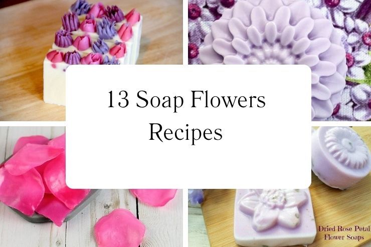 13 Soap Flowers Recipes