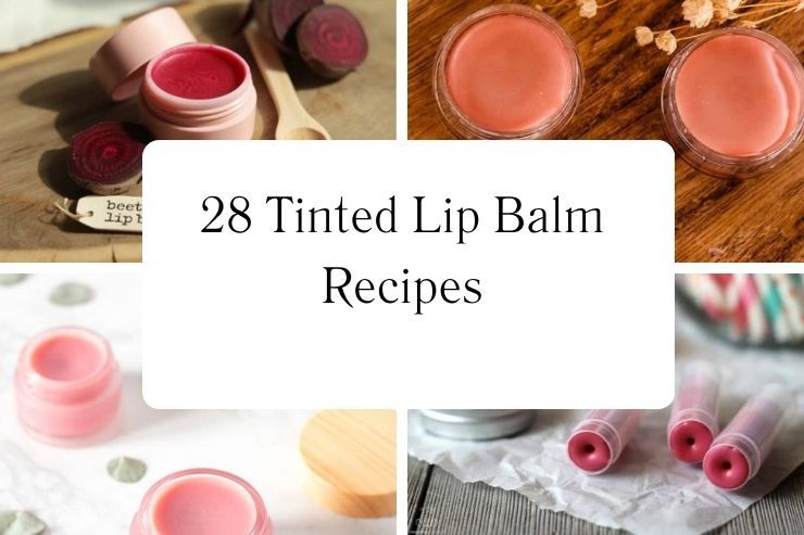28 Tinted Lip Balm Recipes