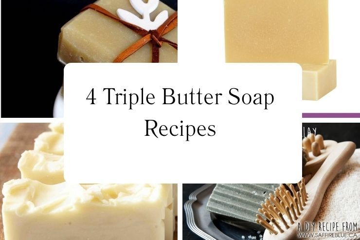 4 Triple Butter Soap Recipes