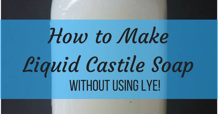 32 DIY Liquid Castile Soap Recipes Image