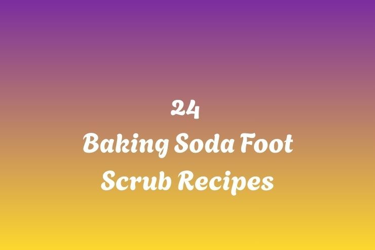 24 Baking Soda Foot Scrub Recipes 24 Baking Soda Foot Scrub Recipes