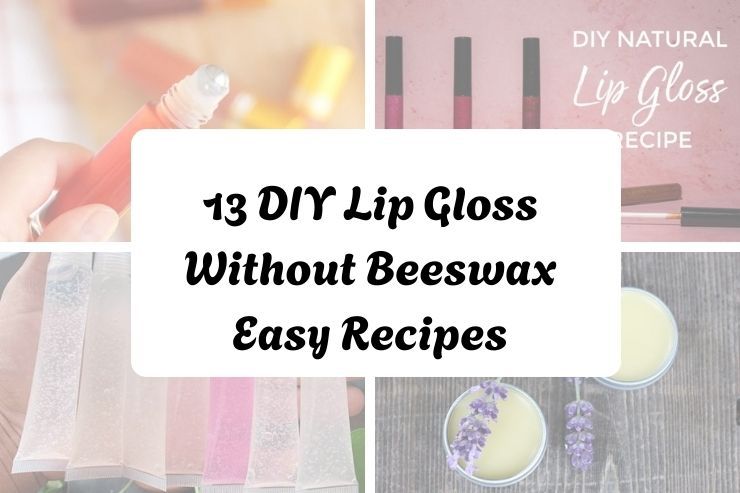 13 DIY Lip Gloss Without Beeswax Easy Recipes
