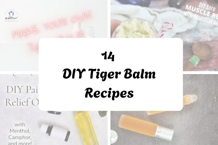 14 DIY Tiger Balm Recipes 14 DIY Tiger Balm Recipes