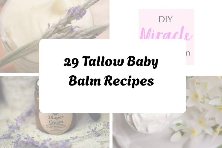 29 Tallow Baby Balm Recipes