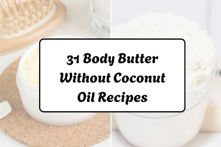 31 Body Butter Without Coconut Oil Recipes
