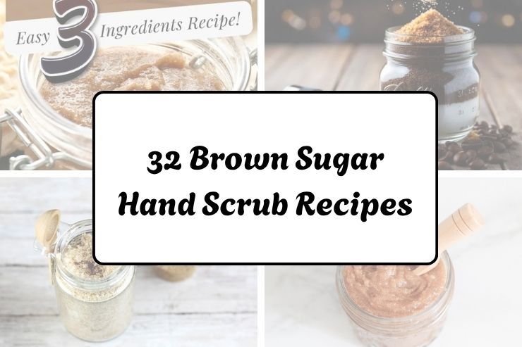 32 Brown Sugar Hand Scrub Recipes