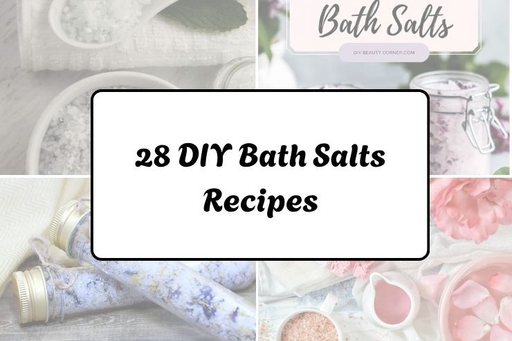 28 DIY Bath Salts Recipes
