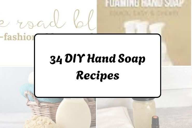 34 DIY Hand Soap Recipes