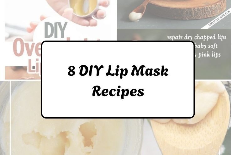 8 DIY Lip Mask Recipes