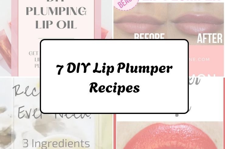7 DIY Lip Plumper Recipes