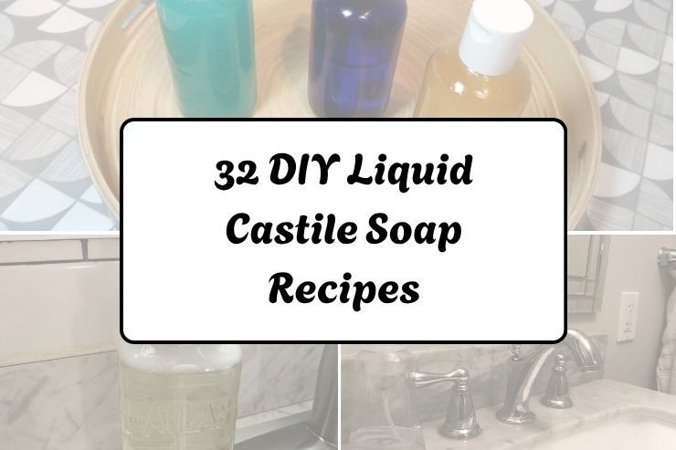 32 DIY Liquid Castile Soap Recipes