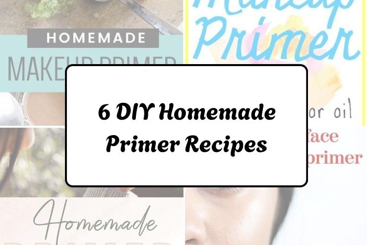 6 DIY Homemade Primer Recipes