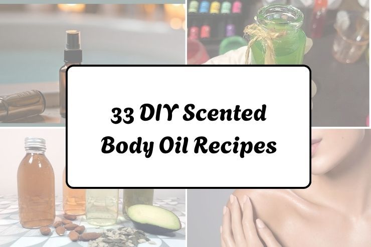 33 DIY Scented Body Oil Recipes