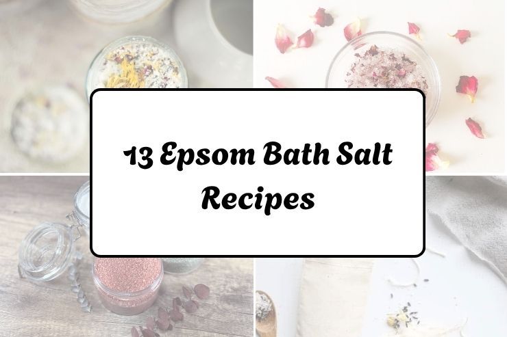 13 Epsom Bath Salt Recipes