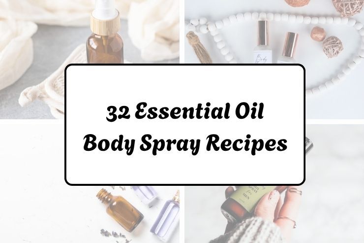 32 Essential Oil Body Spray Recipes