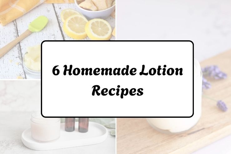 6 Homemade Lotion Recipes