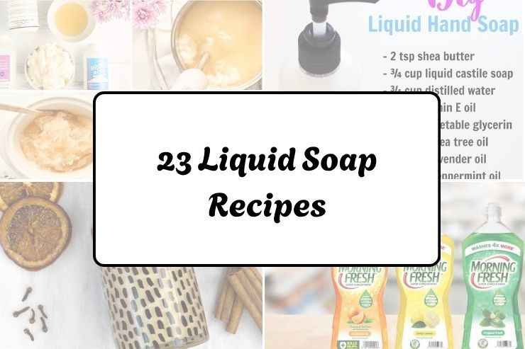 23 Liquid Soap Recipes