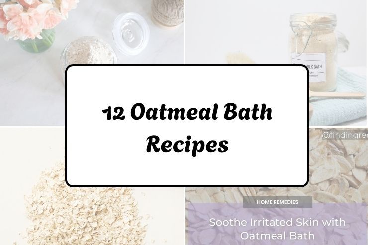 12 Oatmeal Bath Recipes
