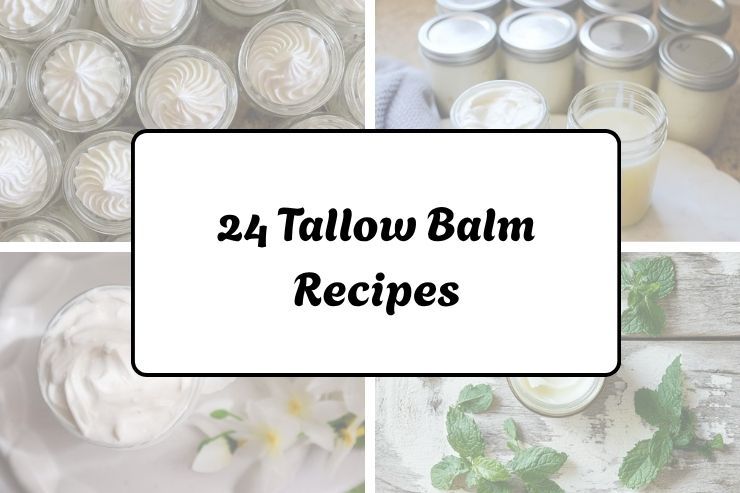 24 Tallow Balm Recipes