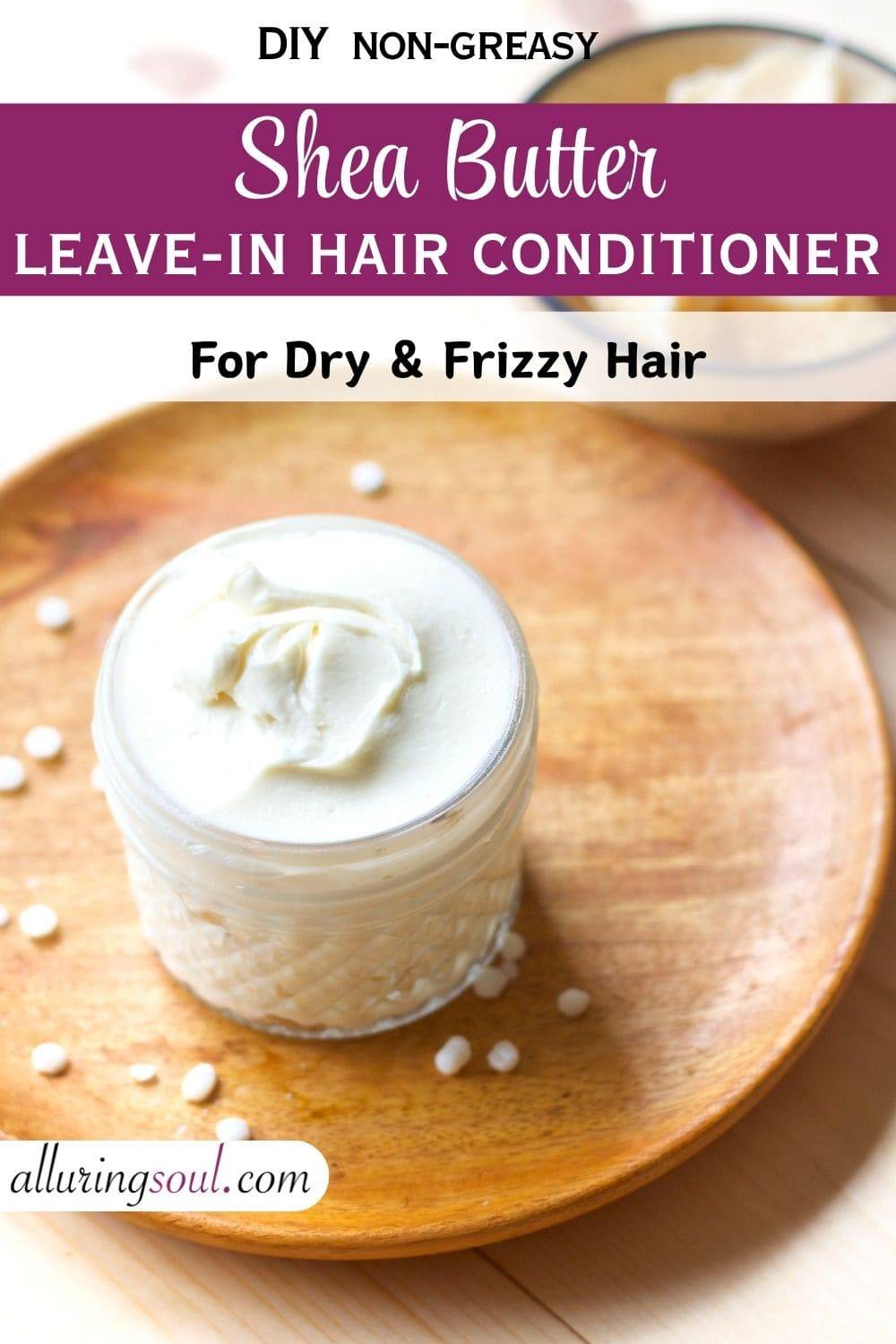 11 DIY Shea Butter Hair Masks Recipes Non-Greasy Shea Butter Leave-In Conditioner Image