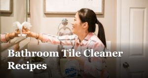 Bathroom Tile Cleaner Recipes featured_image_Bathroom_Tile_Cleaner_Recipes_51c07ca2-91f8-4e5f-986d-bb9d6b1503a7