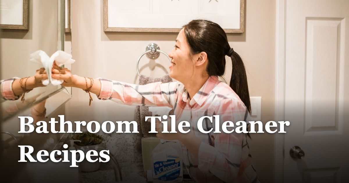 Bathroom Tile Cleaner Recipes