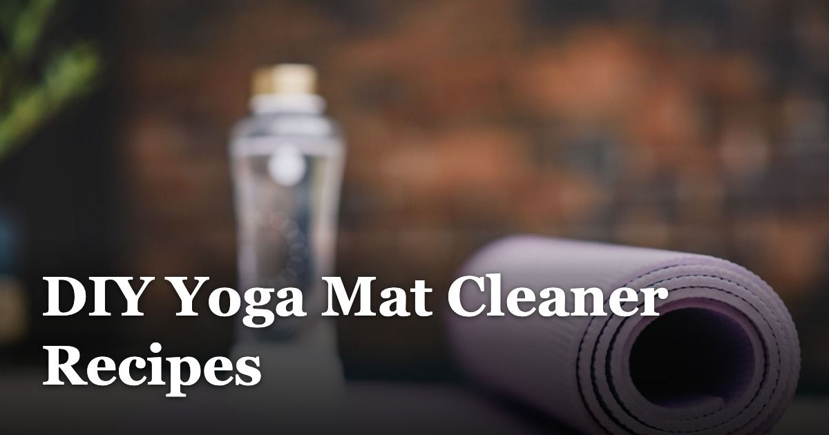 DIY Yoga Mat Cleaner Recipes