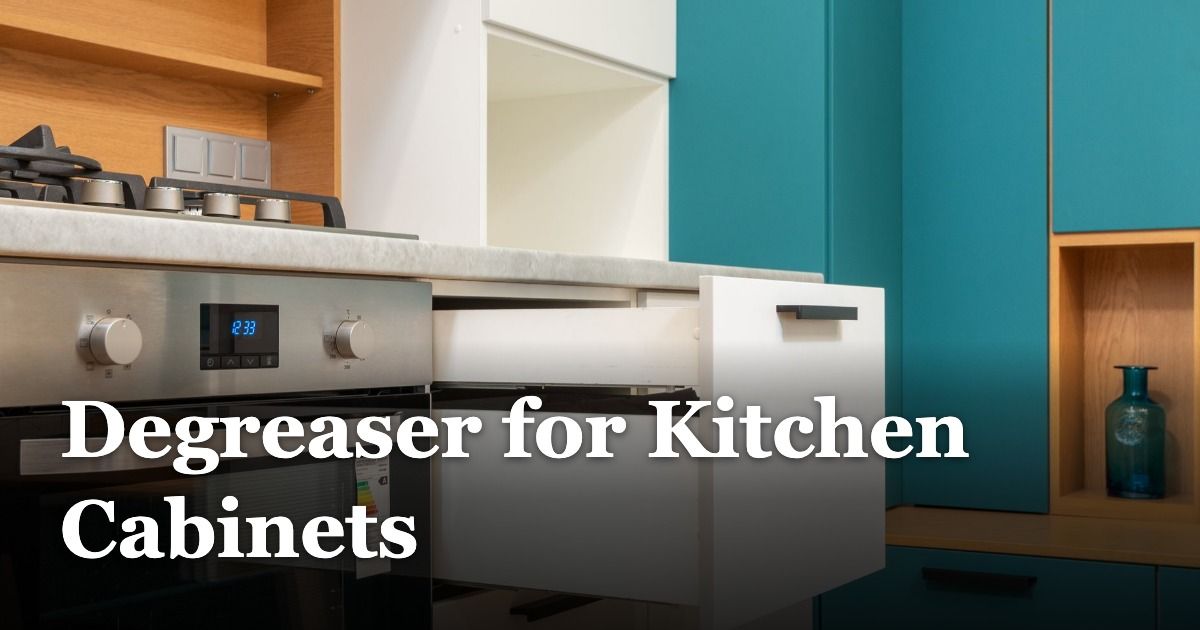 Degreaser for Kitchen Cabinets