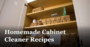 Homemade Cabinet Cleaner Recipes featured_image_Homemade_Cabinet_Cleaner_Recipes_1b484003-6dec-4aee-a636-01d810a677ca