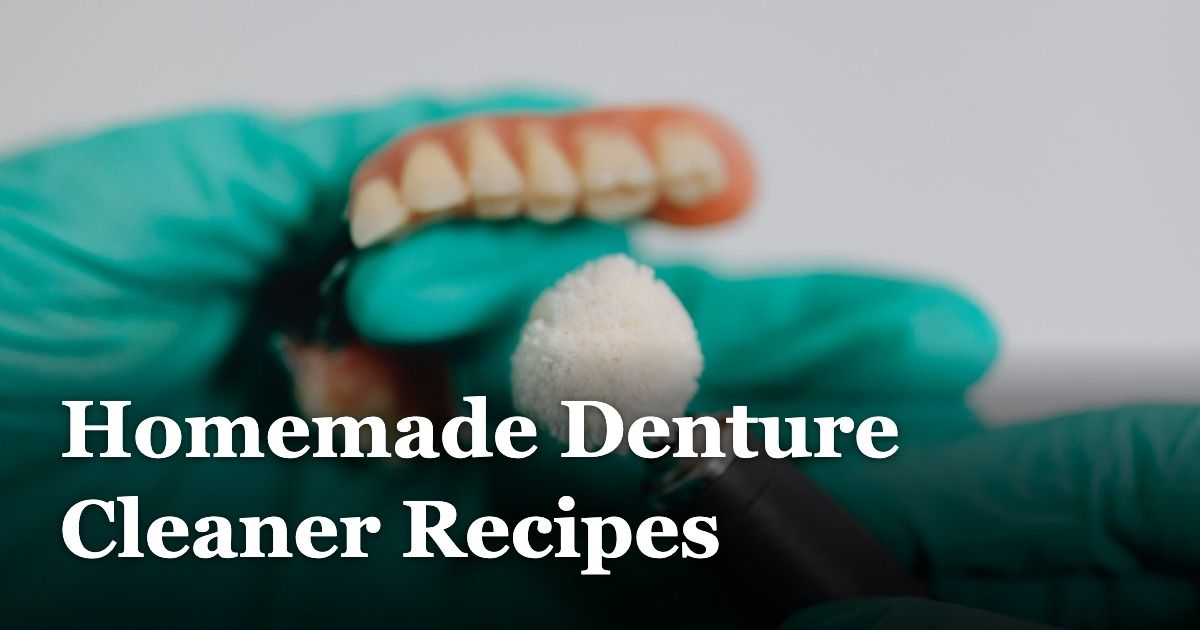 Homemade Denture Cleaner Recipes